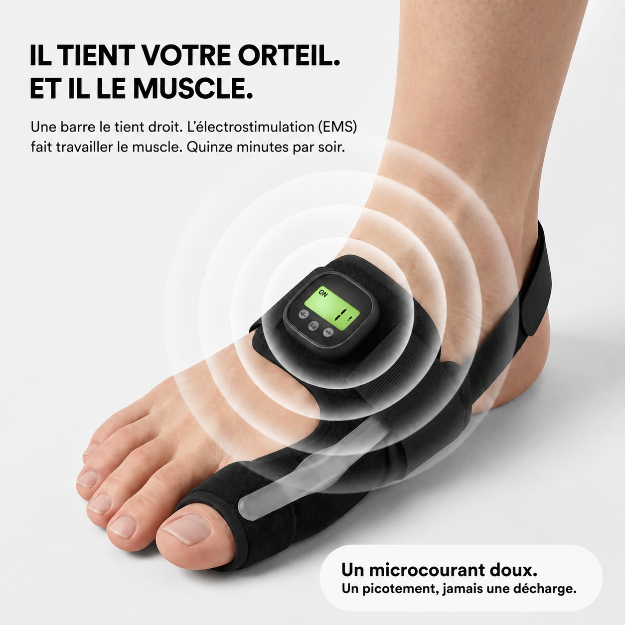 Il tient votre orteil. Et il rééduque le muscle qui doit le tenir.